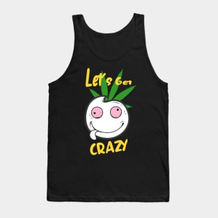 Let's Get Crazy Funny Smile Face Fun Tank Top